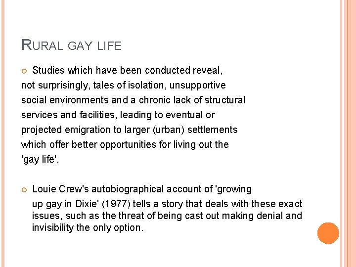 RURAL GAY LIFE Studies which have been conducted reveal, not surprisingly, tales of isolation,