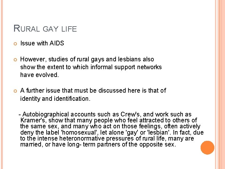 RURAL GAY LIFE Issue with AIDS However, studies of rural gays and lesbians also