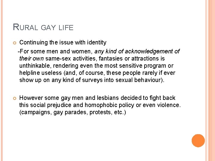 RURAL GAY LIFE Continuing the issue with identity -For some men and women, any