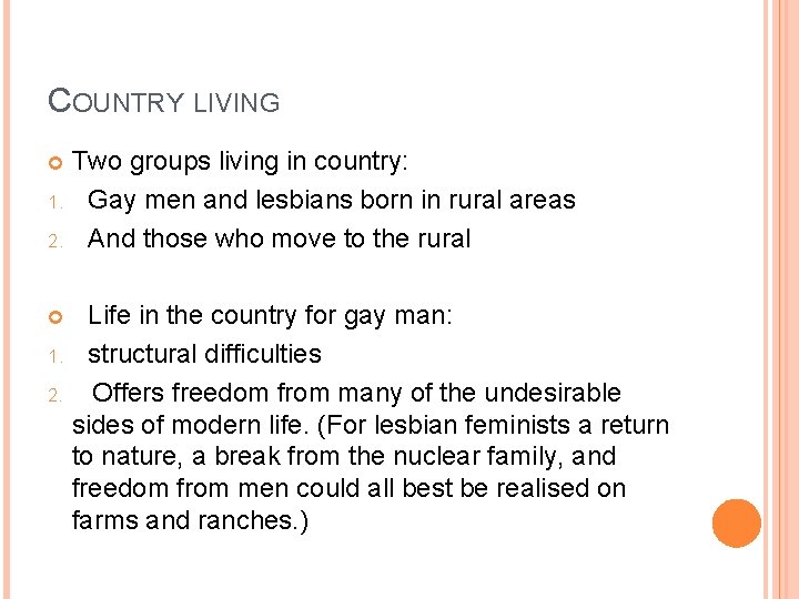 COUNTRY LIVING Two groups living in country: 1. Gay men and lesbians born in