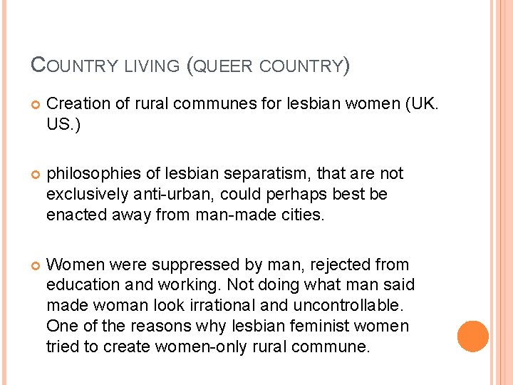 COUNTRY LIVING (QUEER COUNTRY) Creation of rural communes for lesbian women (UK. US. )