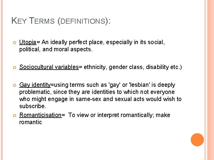 KEY TERMS (DEFINITIONS): Utopia= An ideally perfect place, especially in its social, political, and