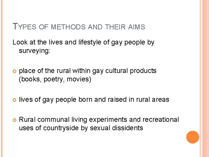 TYPES OF METHODS AND THEIR AIMS Look at the lives and lifestyle of gay