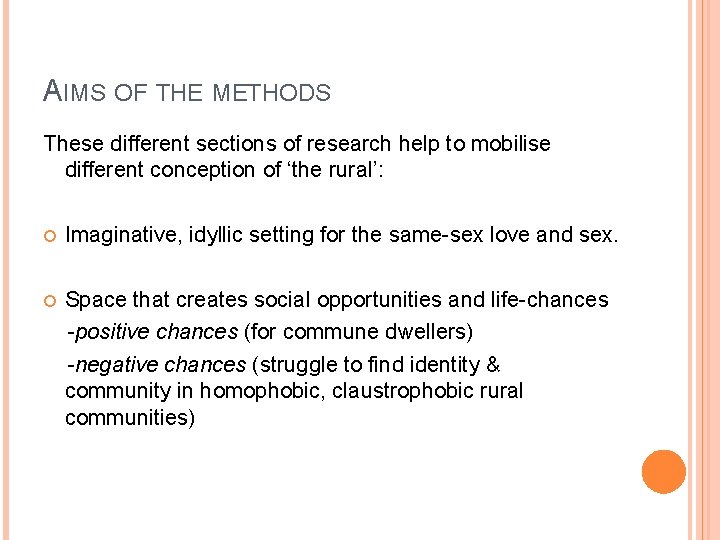 AIMS OF THE METHODS These different sections of research help to mobilise different conception