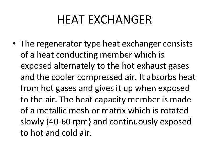 HEAT EXCHANGER • The regenerator type heat exchanger consists of a heat conducting member