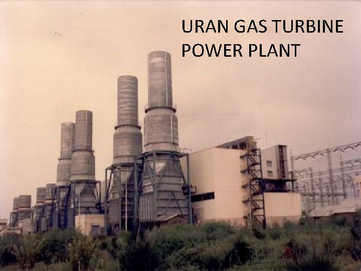 URAN GAS TURBINE POWER PLANT 