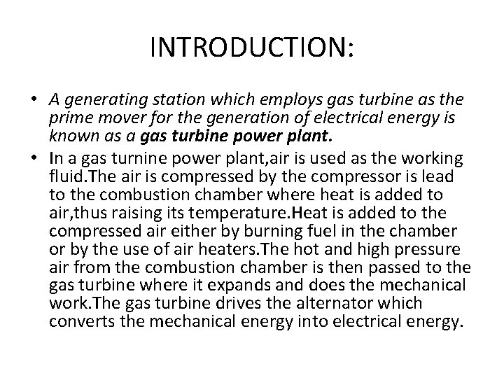 INTRODUCTION: • A generating station which employs gas turbine as the prime mover for