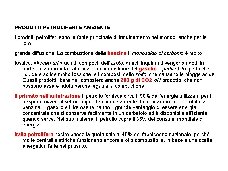 PRODOTTI PETROLIFERI E AMBIENTE I prodotti petroliferi sono la fonte principale di inquinamento nel