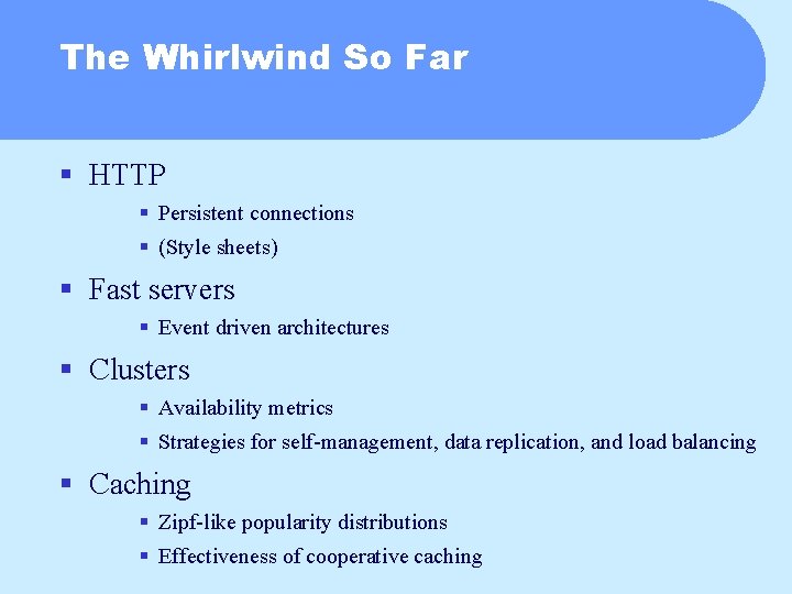 The Whirlwind So Far § HTTP § Persistent connections § (Style sheets) § Fast