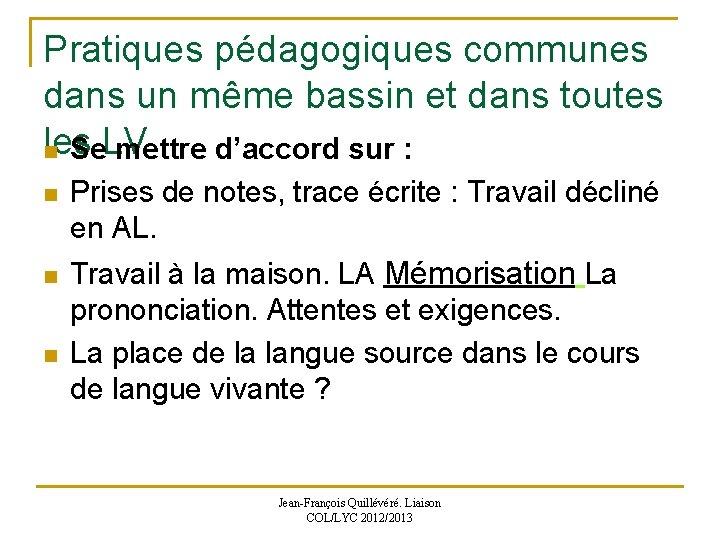 Pratiques pédagogiques communes dans un même bassin et dans toutes les LV n Se