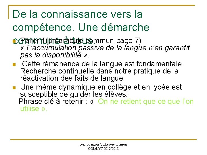 De la connaissance vers la compétence. Une démarche n Palier 1(préambule commun page 7)