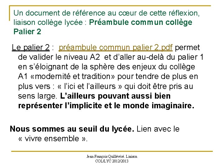 Un document de référence au cœur de cette réflexion, liaison collège lycée : Préambule