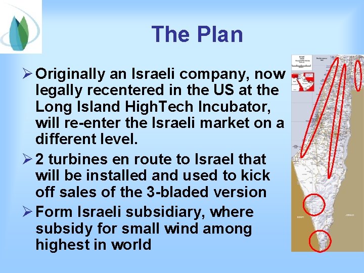 The Plan Ø Originally an Israeli company, now legally recentered in the US at