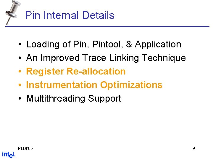 Pin Internal Details • • • Loading of Pin, Pintool, & Application An Improved