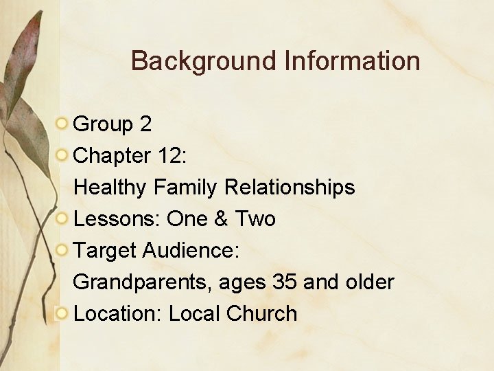 Background Information Group 2 Chapter 12: Healthy Family Relationships Lessons: One & Two Target