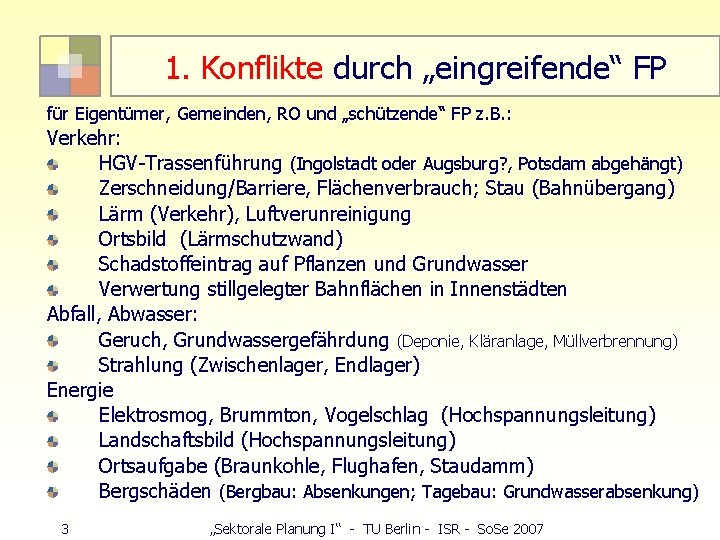 1. Konflikte durch „eingreifende“ FP für Eigentümer, Gemeinden, RO und „schützende“ FP z. B.