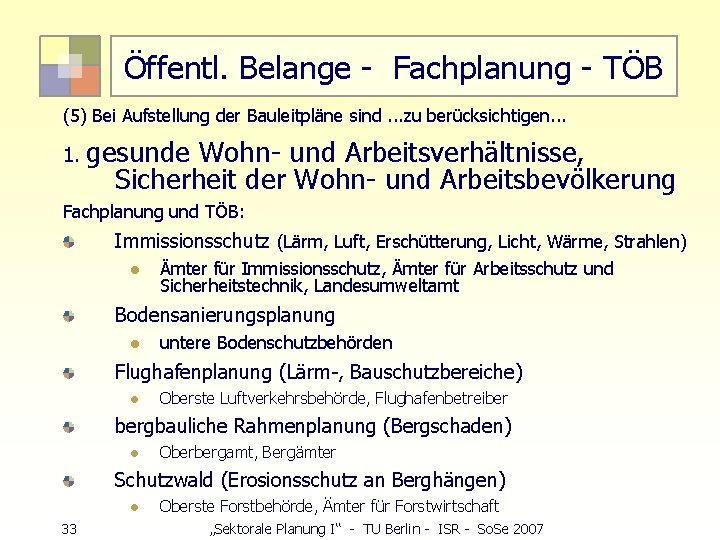 Öffentl. Belange - Fachplanung - TÖB (5) Bei Aufstellung der Bauleitpläne sind. . .