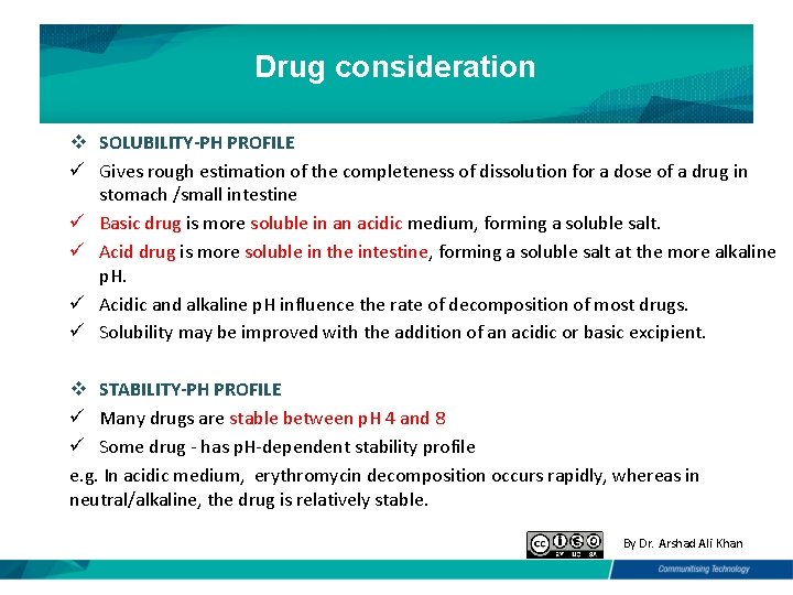 Drug consideration v SOLUBILITY-PH PROFILE ü Gives rough estimation of the completeness of dissolution