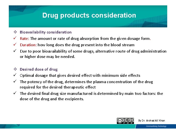 Drug products consideration v ü ü ü Bioavailability consideration Rate: The amount or rate