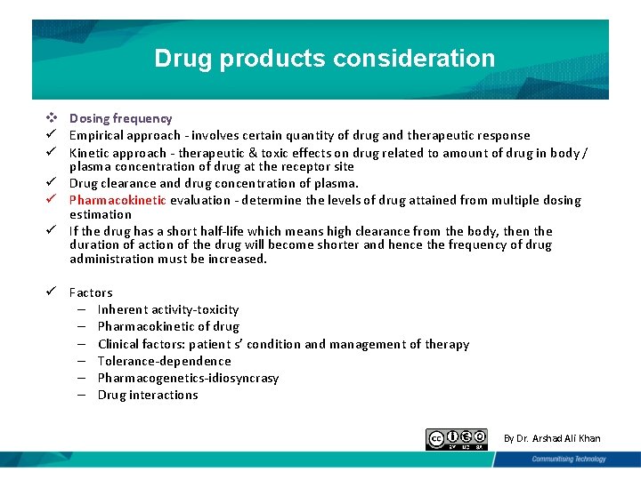 Drug products consideration v Dosing frequency ü Empirical approach - involves certain quantity of