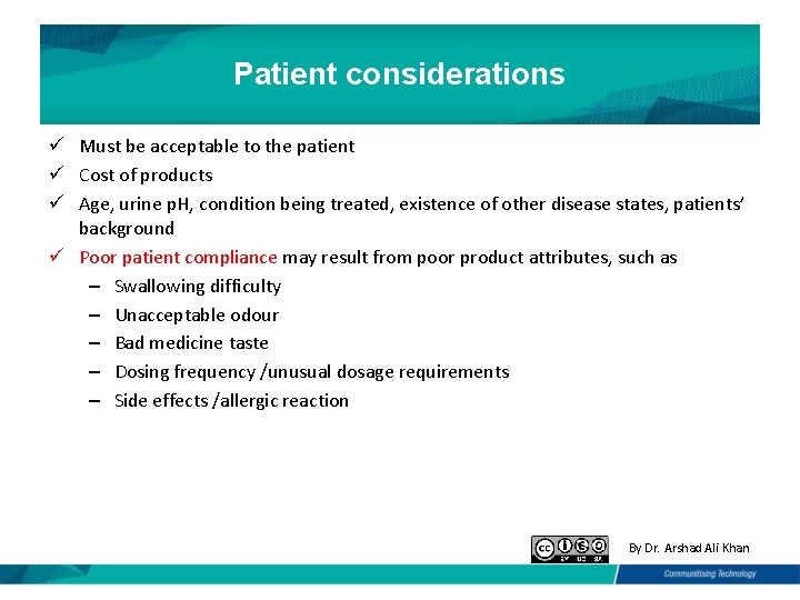 Patient considerations ü Must be acceptable to the patient ü Cost of products ü