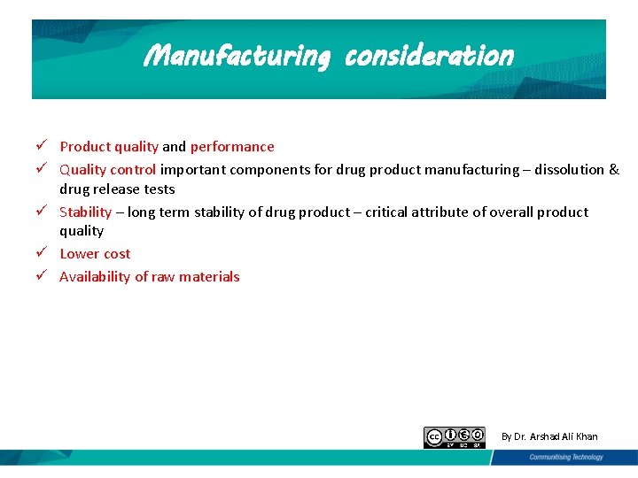 Manufacturing consideration ü Product quality and performance ü Quality control important components for drug