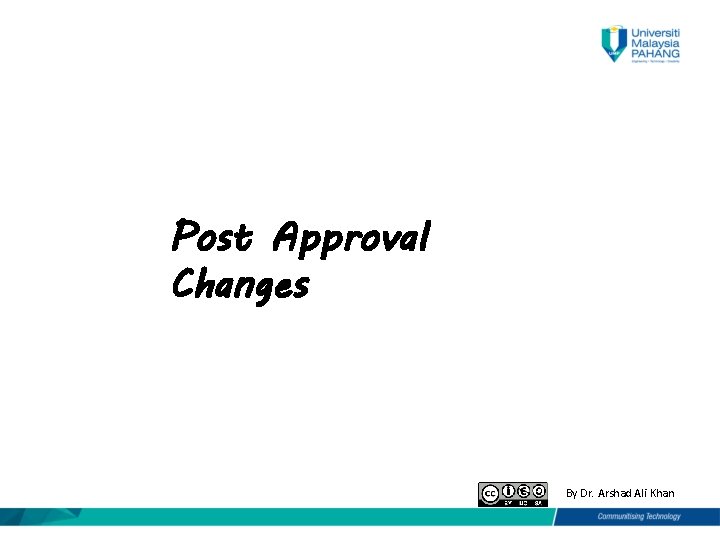 Post Approval Changes By Dr. Arshad Ali Khan 