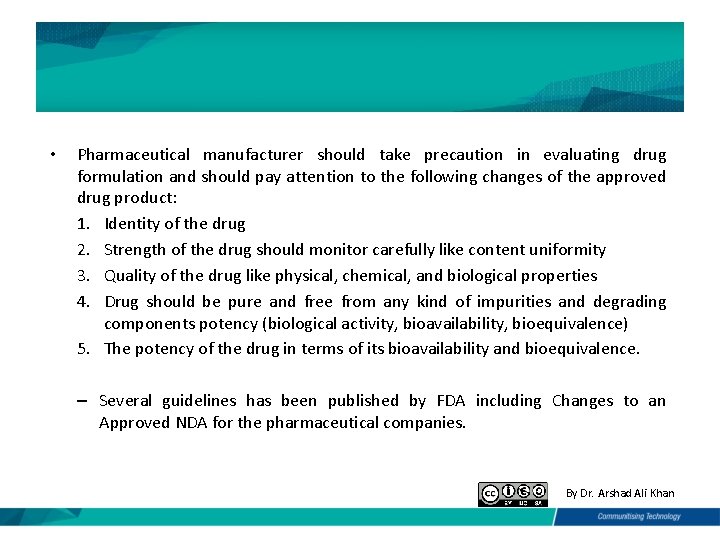  • Pharmaceutical manufacturer should take precaution in evaluating drug formulation and should pay