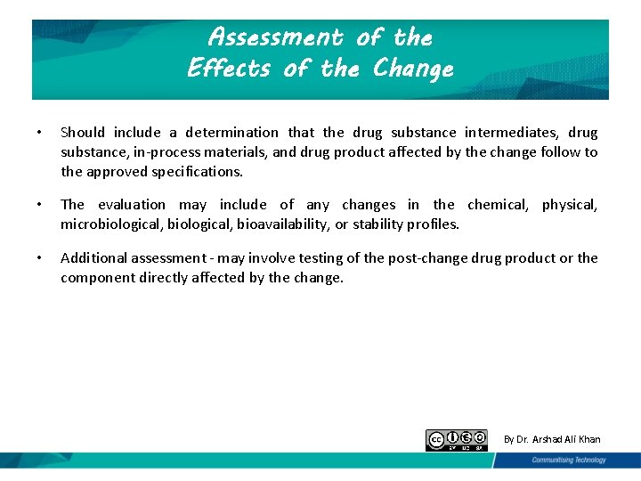 Assessment of the Effects of the Change • Should include a determination that the