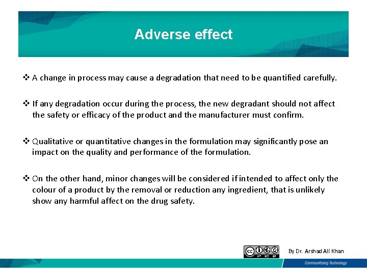 Adverse effect v A change in process may cause a degradation that need to