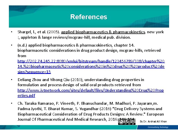 References • Shargel, l. , et al. (2005). applied biopharmaceutics & pharmacokinetics. new york