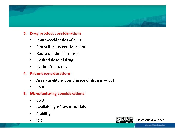 3. Drug product considerations • Pharmacokinetics of drug • Bioavailability consideration • Route of