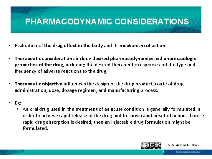 PHARMACODYNAMIC CONSIDERATIONS • Evaluation of the drug effect in the body and its mechanism