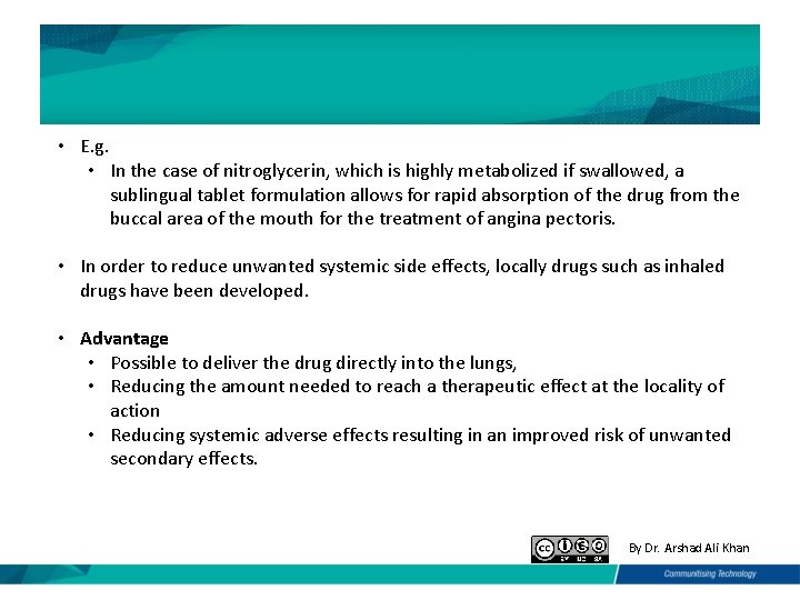  • E. g. • In the case of nitroglycerin, which is highly metabolized