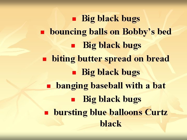 Big black bugs n bouncing balls on Bobby’s bed n Big black bugs n