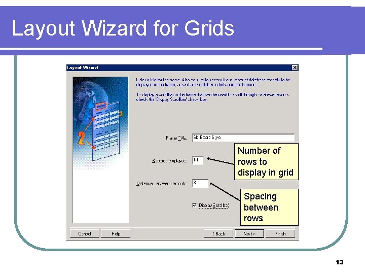 Layout Wizard for Grids Number of rows to display in grid Spacing between rows