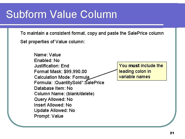 Subform Value Column To maintain a consistent format, copy and paste the Sale. Price