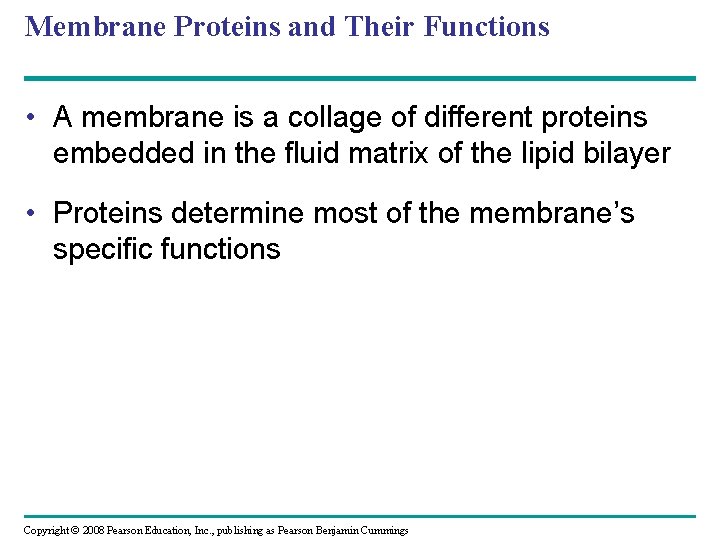 Membrane Proteins and Their Functions • A membrane is a collage of different proteins Membrane Proteins and Their Functions • A membrane is a collage of different proteins