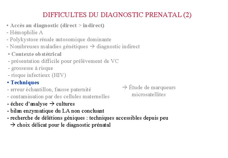 DIFFICULTES DU DIAGNOSTIC PRENATAL (2) • Accès au diagnostic (direct > indirect) - Hémophilie