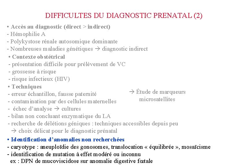 DIFFICULTES DU DIAGNOSTIC PRENATAL (2) • Accès au diagnostic (direct > indirect) - Hémophilie