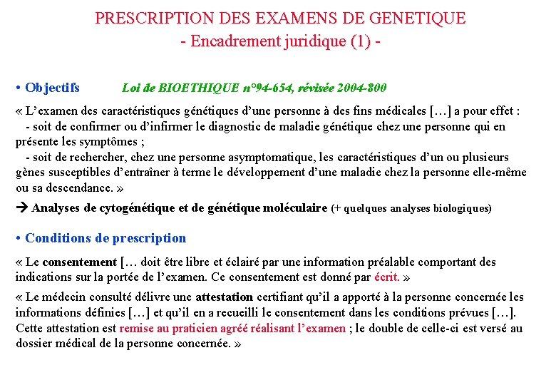 PRESCRIPTION DES EXAMENS DE GENETIQUE - Encadrement juridique (1) • Objectifs Loi de BIOETHIQUE