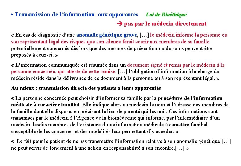  • Transmission de l’information aux apparentés Loi de Bioéthique pas par le médecin