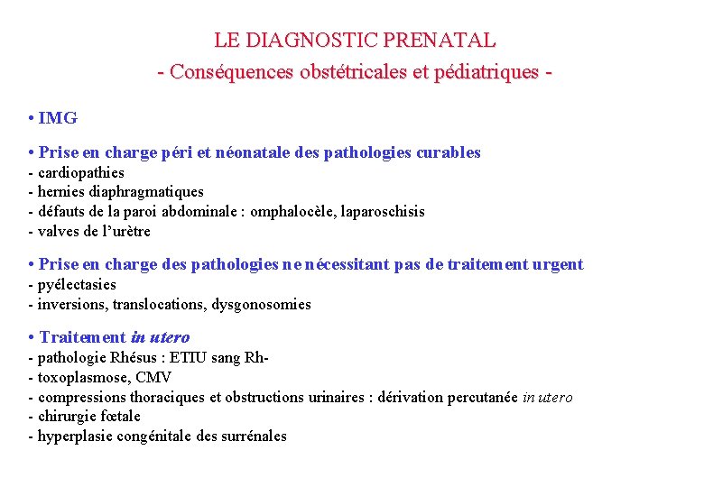 LE DIAGNOSTIC PRENATAL - Conséquences obstétricales et pédiatriques • IMG • Prise en charge