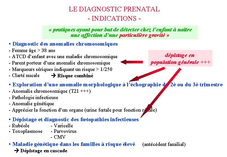 LE DIAGNOSTIC PRENATAL - INDICATIONS « pratiques ayant pour but de détecter chez l’enfant