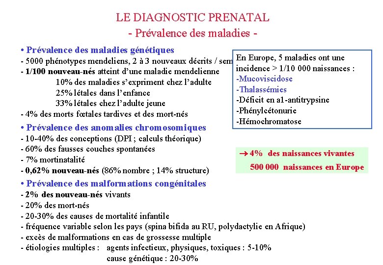LE DIAGNOSTIC PRENATAL - Prévalence des maladies • Prévalence des maladies génétiques En Europe,