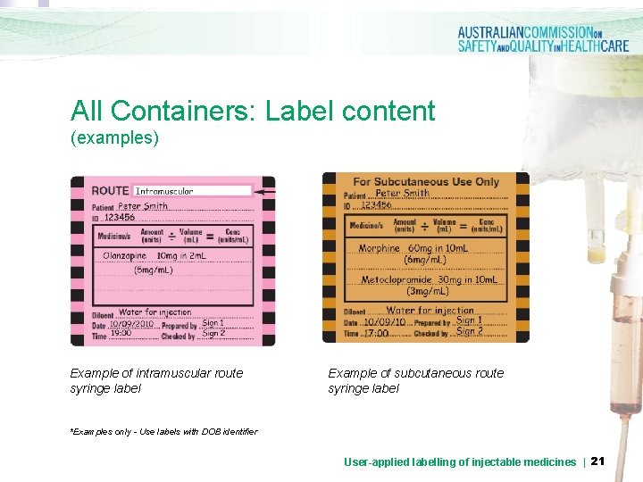 All Containers: Label content (examples) Example of intramuscular route syringe label Example of subcutaneous