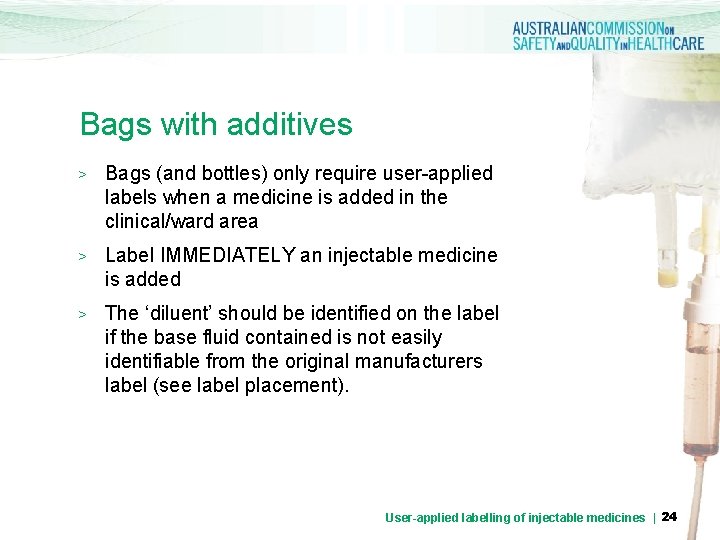 Bags with additives > Bags (and bottles) only require user-applied labels when a medicine Bags with additives > Bags (and bottles) only require user-applied labels when a medicine