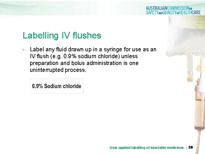 Labelling IV flushes > Label any fluid drawn up in a syringe for use