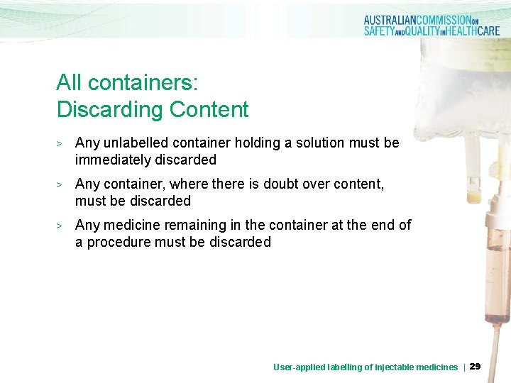 All containers: Discarding Content > Any unlabelled container holding a solution must be immediately