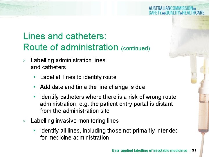 Lines and catheters: Route of administration (continued) > Labelling administration lines and catheters •